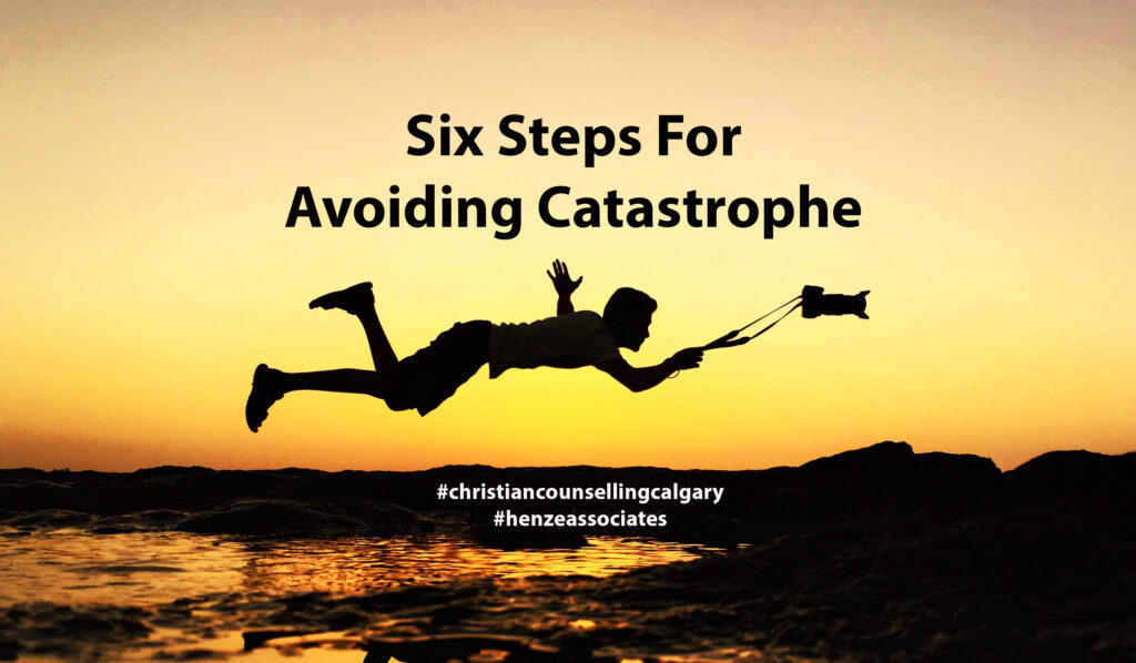Christian Counselling Calgary: 6 Steps to Avoid Catastrophe - Session ...