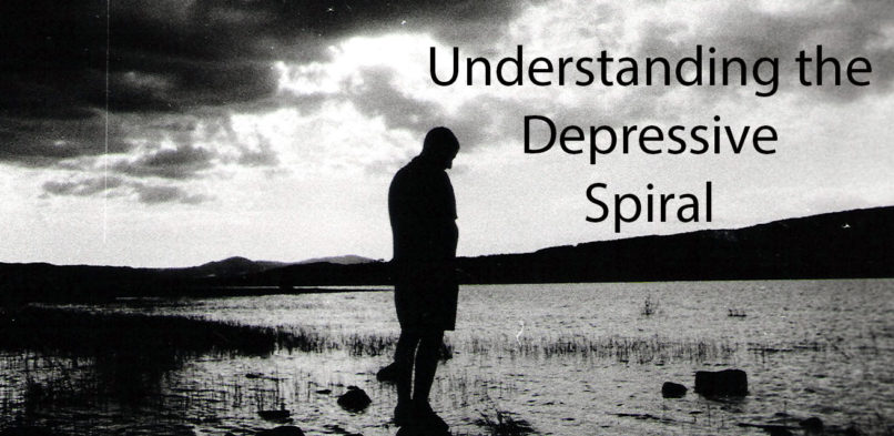 Understanding the depressive spiral (Part 1)
